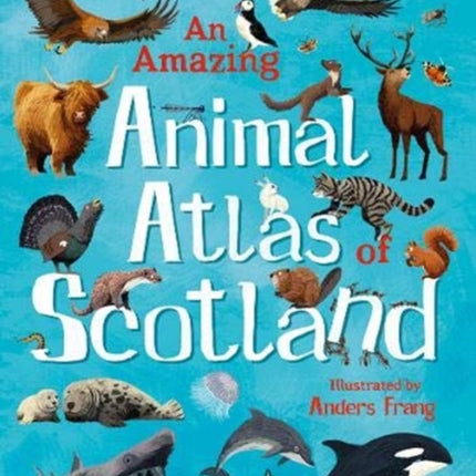 An Amazing Animal Atlas of Scotland