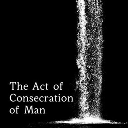 The Act of Consecration of Man