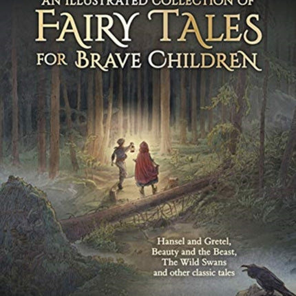 An Illustrated Collection of Fairy Tales for Brave Children