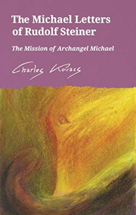 The Michael Letters of Rudolf Steiner: The Mission of Archangel Michael