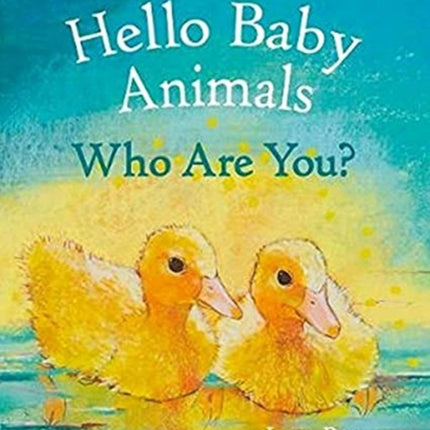 Hello Baby Animals, Who Are You?