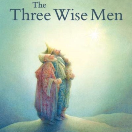 The Three Wise Men: A Christmas Story