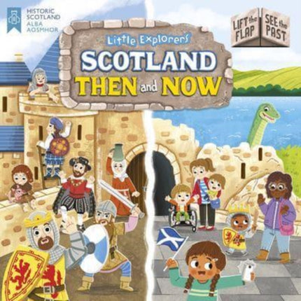 Little Explorers: Scotland Then and Now (Lift the Flap, See the Past)