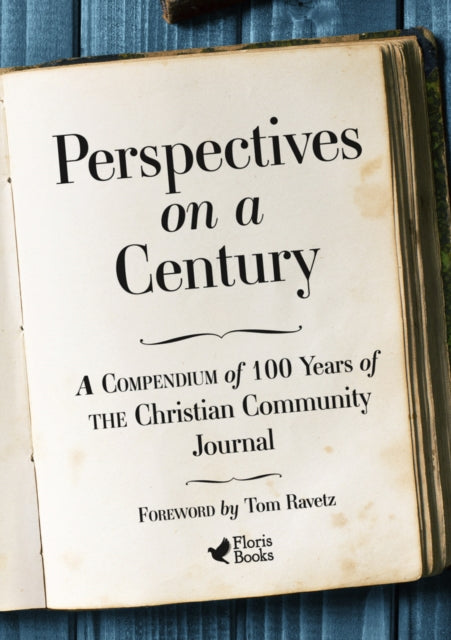 Perspectives on a Century: A Compendium of 100 Years of The Christian Community Journal