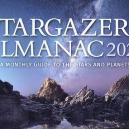 Stargazers' Almanac: A Monthly Guide to the Stars and Planets: 2024: 2024