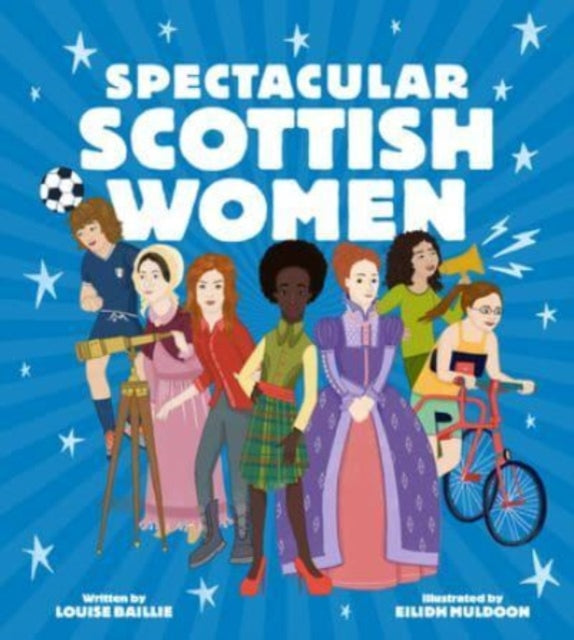 Spectacular Scottish Women: Celebrating Inspiring Lives from Scotland