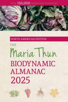 The North American Maria Thun Biodynamic Almanac