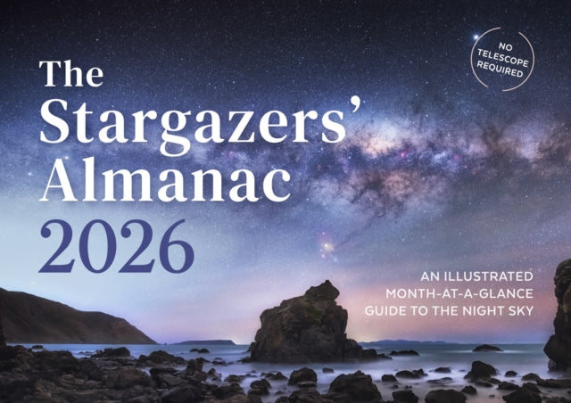 The Stargazers' Almanac: An Illustrated Month-at-a-Glance Guide