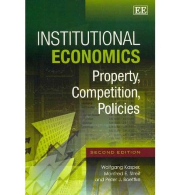 Institutional Economics: Property, Competition, Policies, Second Edition