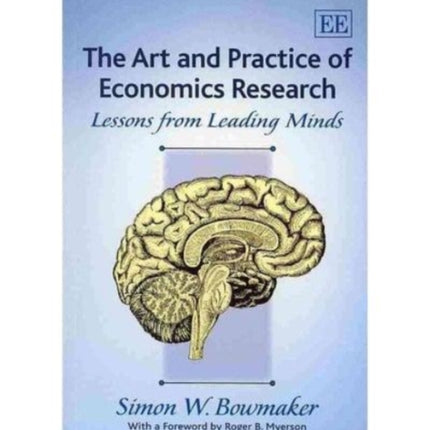 The Art and Practice of Economics Research: Lessons from Leading Minds