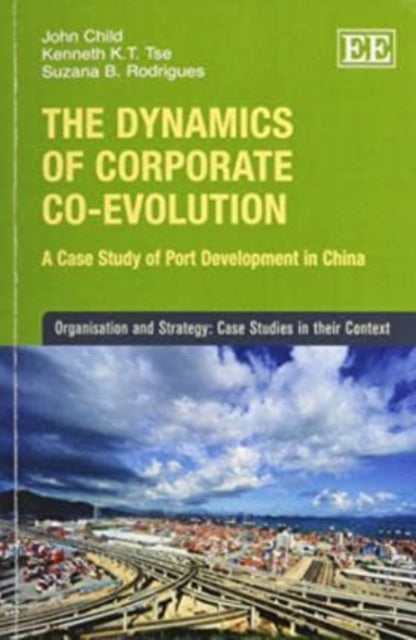 The Dynamics of Corporate Co-evolution: A Case Study of Port Development in China