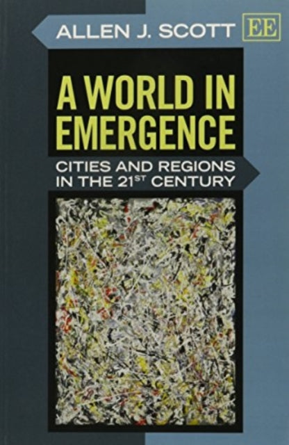 A World in Emergence: Cities and Regions in the 21st Century