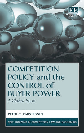 Competition Policy and the Control of Buyer Power: A Global Issue