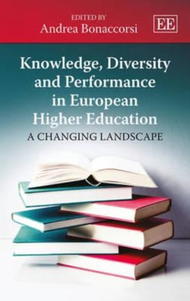 Knowledge, Diversity and Performance in European Higher Education: A Changing Landscape