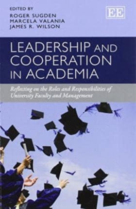 Leadership and Cooperation in Academia: Reflecting on the Roles and Responsibilities of University Faculty and Management