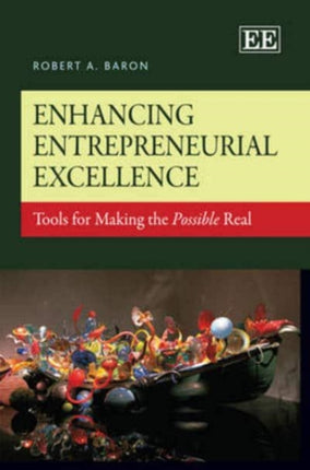 Enhancing Entrepreneurial Excellence: Tools for Making the Possible Real