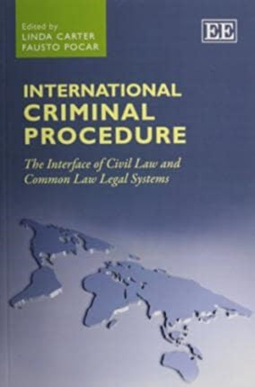 International Criminal Procedure: The Interface of Civil Law and Common Law Legal Systems