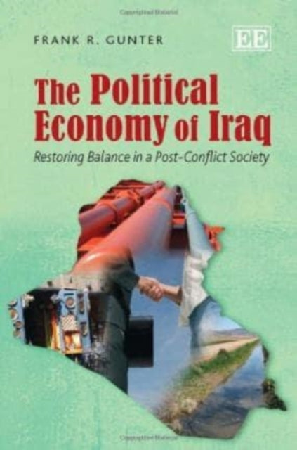 The Political Economy of Iraq: Restoring Balance in a Post-Conflict Society