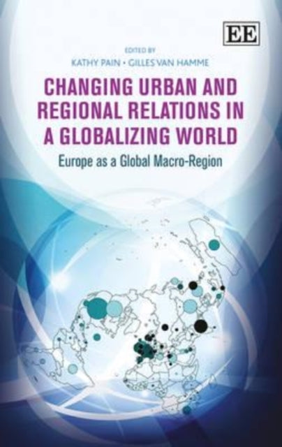 Changing Urban and Regional Relations in a Globalizing World: Europe as a Global Macro-Region