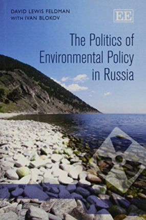 The Politics of Environmental Policy in Russia