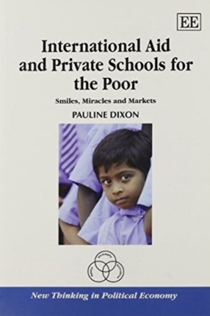 International Aid and Private Schools for the Poor: Smiles, Miracles and Markets