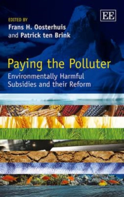 Paying the Polluter: Environmentally Harmful Subsidies and their Reform