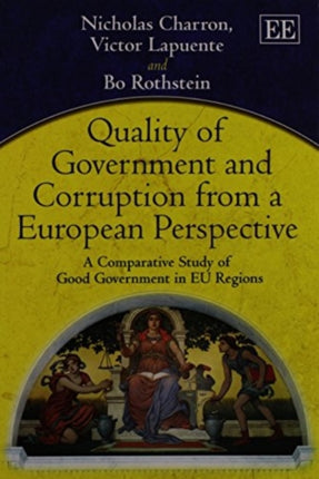 Quality of Government and Corruption from a European Perspective: A Comparative Study of Good Government in EU Regions