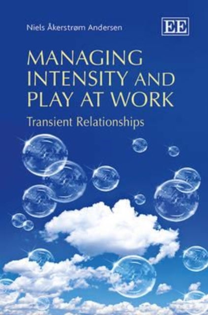 Managing Intensity and Play at Work: Transient Relationships