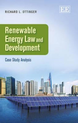 Renewable Energy law and Development: Case Study Analysis