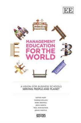 Management Education for the World: A Vision for Business Schools Serving People and Planet