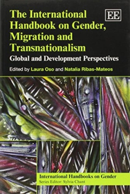 The International Handbook on Gender, Migration and Transnationalism: Global and Development Perspectives