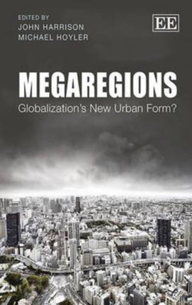 Megaregions: Globalization’s New Urban Form?