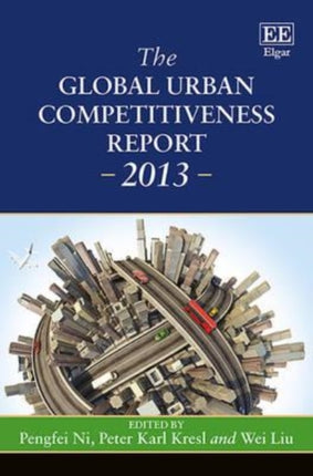 The Global Urban Competitiveness Report – 2013