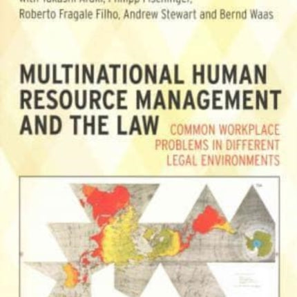 Multinational Human Resource Management and the Law: Common Workplace Problems in Different Legal Environments