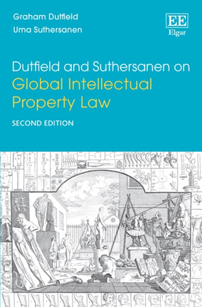 Dutfield and Suthersanen on Global Intellectual Property Law: Second Edition