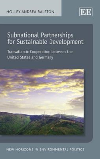 Subnational Partnerships for Sustainable Development: Transatlantic Cooperation between the United States and Germany