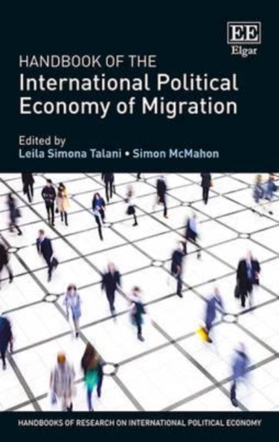 Handbook of the International Political Economy of Migration