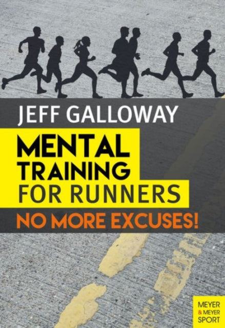 Mental Training for Runners: No More Excuses!