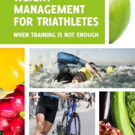 Weight Management for Triathletes: When Training is Not Enough