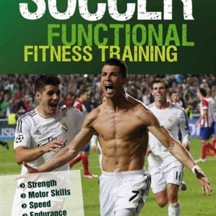 Soccer: Functional Fitness Training: Strength, Motor Skills, Speed, Endurance