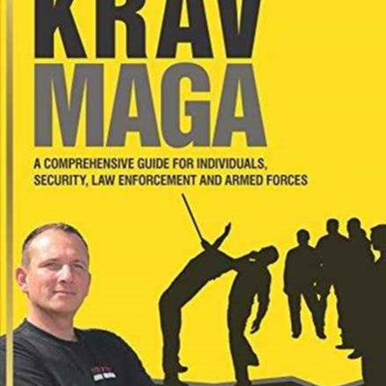 Krav Maga: A Comprehensive Guide for Individuals,