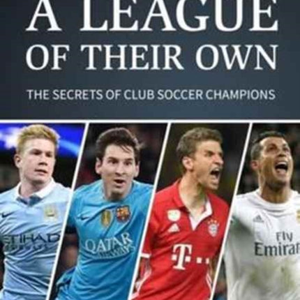 League of Their Own: The Secrets of Club Soccer Champions