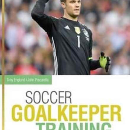 Soccer Goalkeeping Training: The Comprehensive Guide