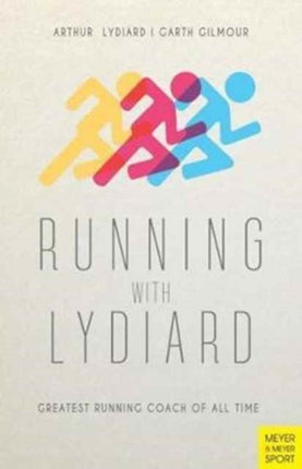 Running with Lydiard Greatest Running Coach of All Time