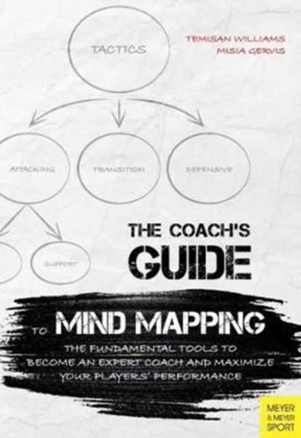 Coach's Guide to Mind Mapping: The Fundamental Tools to Become an Expert Coach and Maximize Your Player