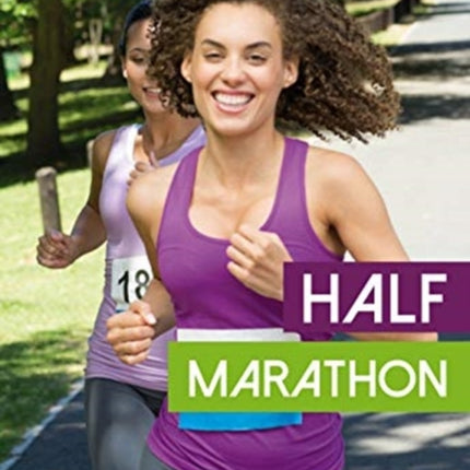 Half Marathon: A Complete Training Guide for Women (2nd edition)