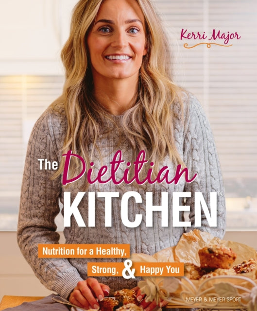 The Dietitian Kitchen: Nutrition for a Healthy,