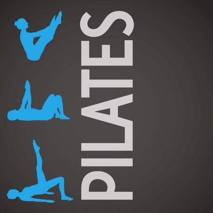 Pilates: Complete Training for a Supple Body