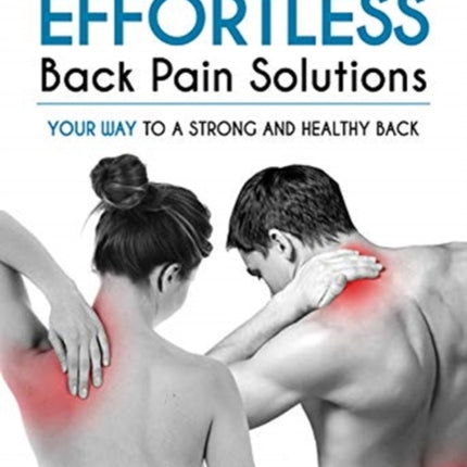 Effortless Back Pain Solutions: Your Way to a