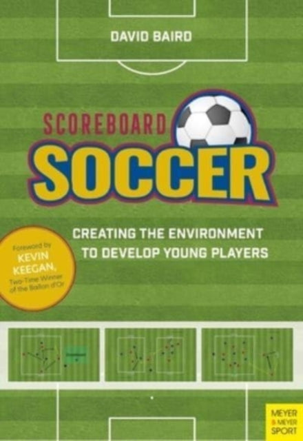 Scoreboard Soccer: Creating the Environment to Develop Young Players